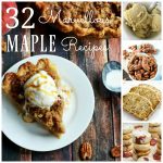 32 Marvellous Maple Recipes